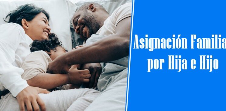 Asignación Familiar por Hija e Hijo – Mira Todo Aquí