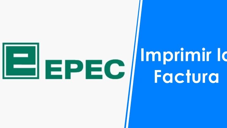 Como imprimir la factura de Epec – Revisa todos los pasos