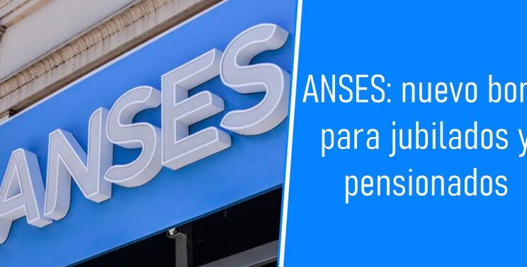 ANSES: nuevo bono para jubilados y pensionados 2023