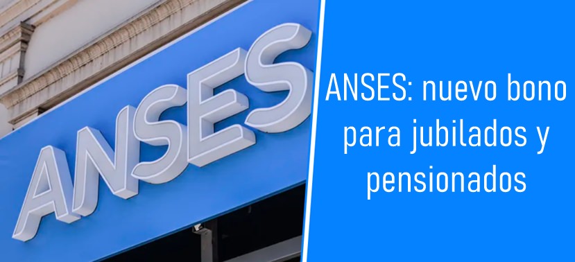 ANSES: nuevo bono para jubilados y pensionados