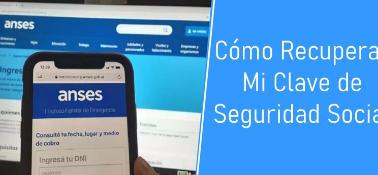 Cómo Recuperar Mi Clave de Seguridad Social: Mira nuestro tutorial