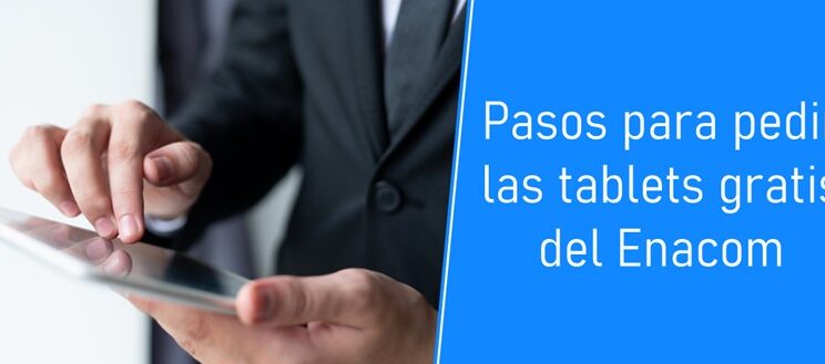 Conectando con vos: Pasos para pedir las tablets gratis del Enacom