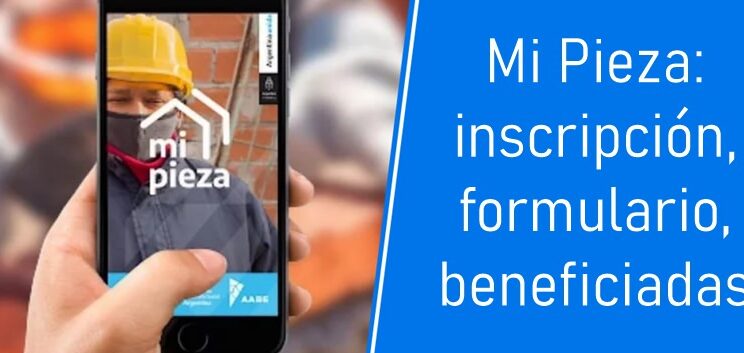 Mi Pieza: inscripción, formulario, beneficiadas y mucho más