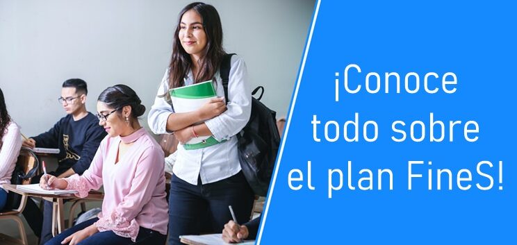 ¡Conoce todo sobre el plan FinEs y descubre cómo inscribirte!