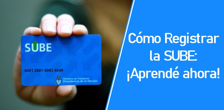 Cómo Registrar la SUBE: ¡Aprendé ahora!