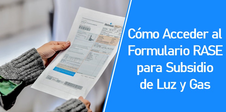 Cómo Acceder al Formulario RASE para Subsidio de Luz y Gas