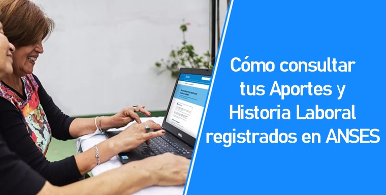 Consultar Aportes y Historia Laboral registrados en ANSES